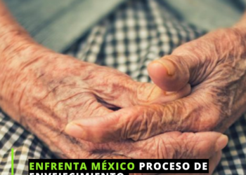 México enfrenta proceso de envejecimiento