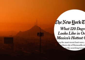 Calor pone a Hermosillo en los ojos del mundo