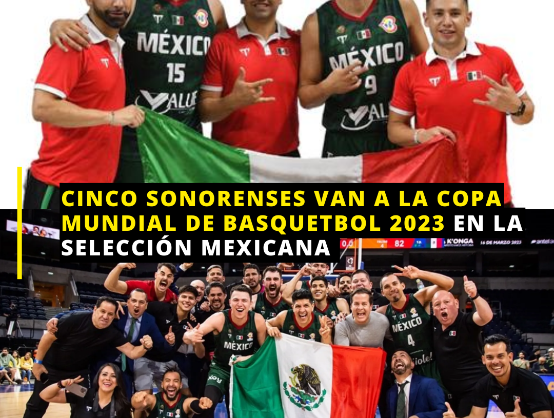 Cinco sonorenses en la Copa Mundial de Basquetbol 2023