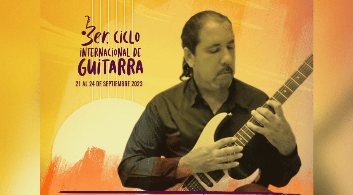 Ramon Carlos Leyva Perez estará en Hermosillo para el Tercer Ciclo Internacional de Guitarra
