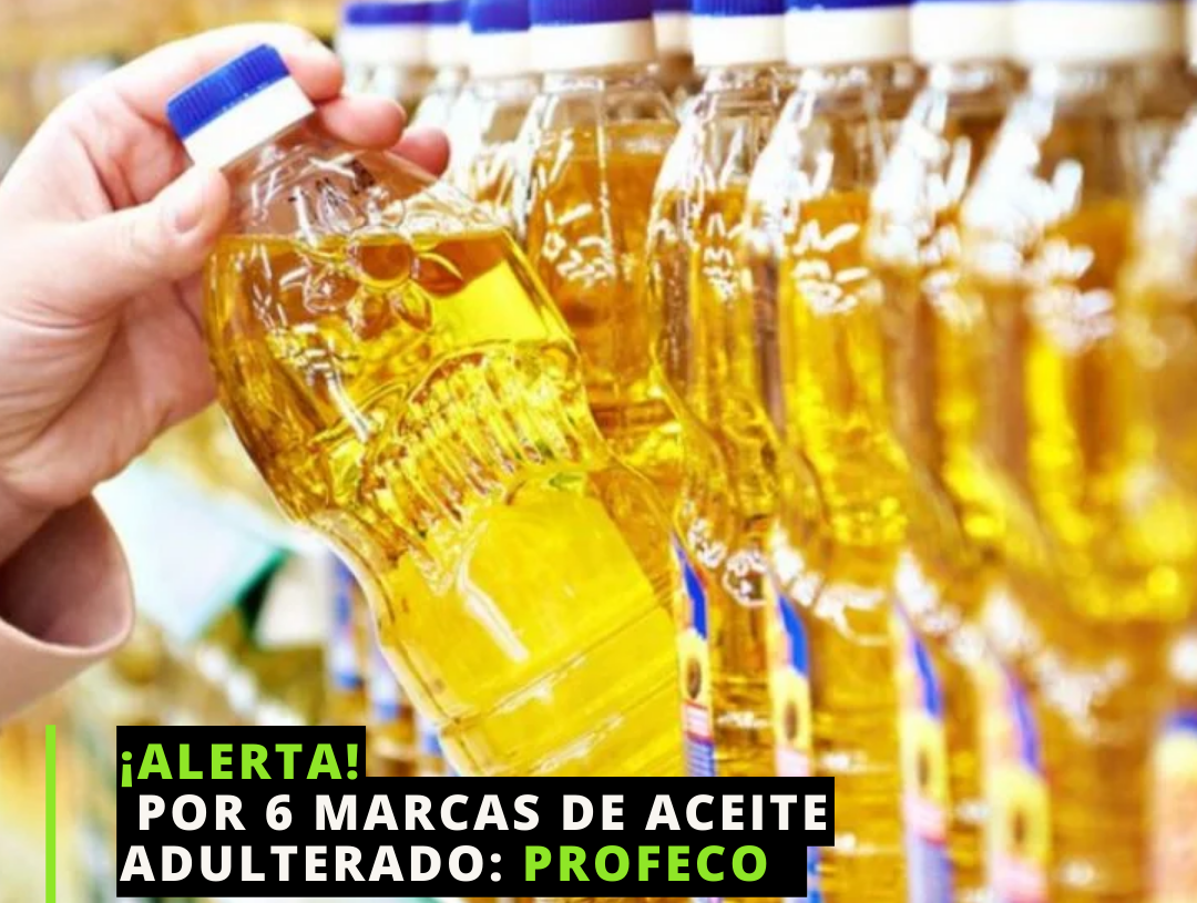 Alerta Profeco por aceites adulterados en el mercado Alerta Profeco por aceites adulterados en el mercado