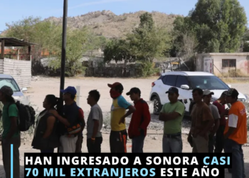 Casi 70 mil extranjeros han  ingresado a Sonora este año