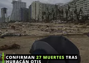 Se confirman 27 muertes por huracán Otis y comienza la búsqueda de desaparecidos