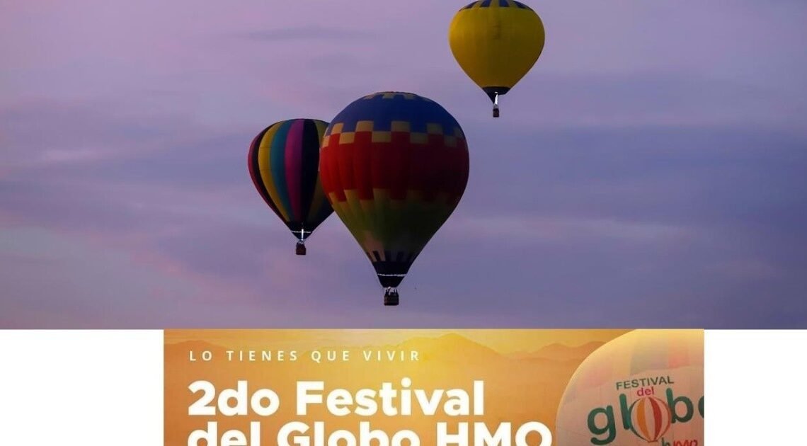 Será inolvidable el Segundo Festival del Globo en Hermosillo: Antonio Astiazarán