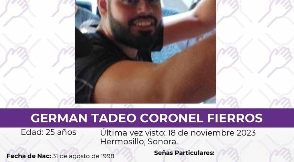 Urgente: Buscan a Germán Tadeo Coronel Fierros, de 25 años, desaparecido en Hermosillo