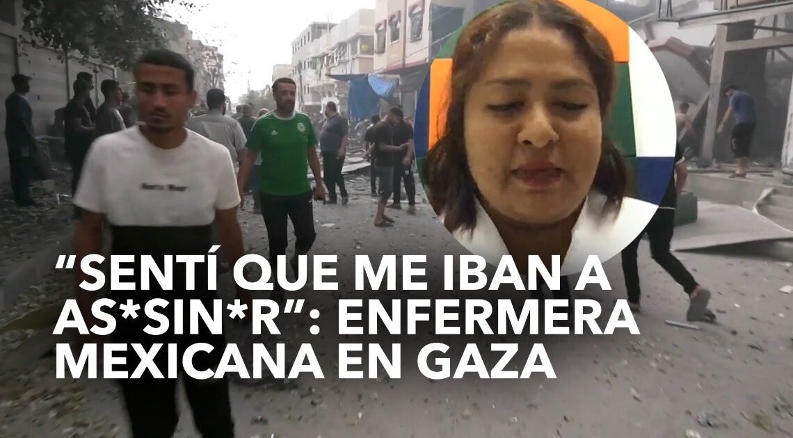 “He visto niños y niñas morir en mis manos”: enfermera mexicana en Gaza | Noticias de México