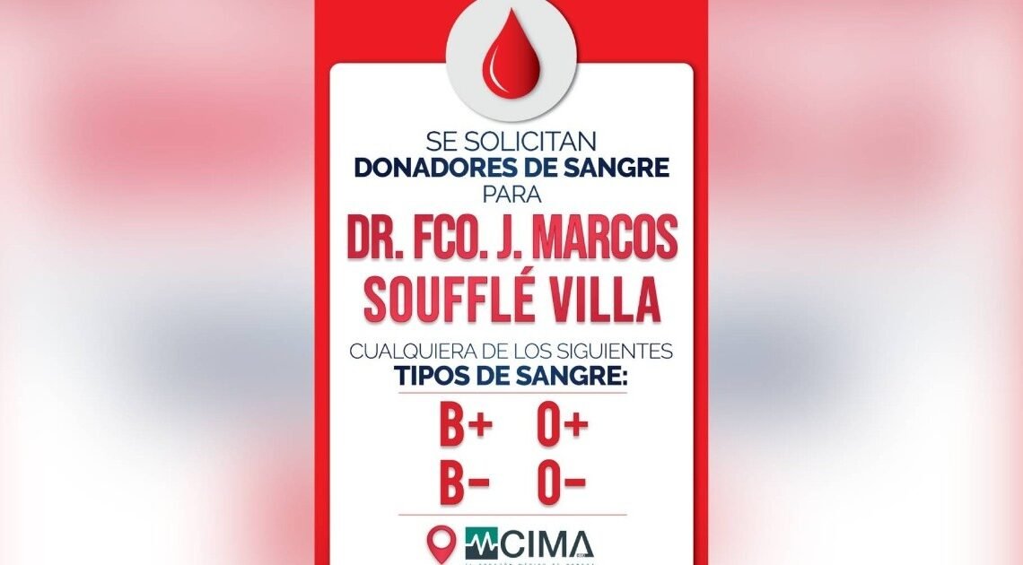 Urgente llamado a donadores de sangre para el Dr. Fco. J. Marcos Soufflé Villa