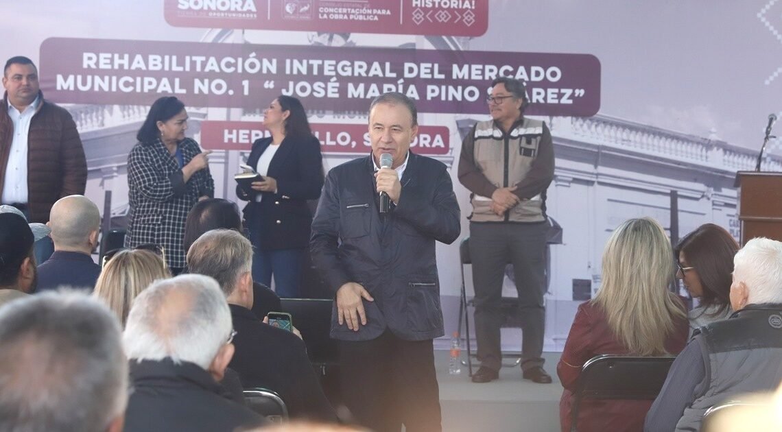 Inicia Gobernador de Sonora obra de rehabilitación del Mercado Municipal de Hermosillo Inicia Gobernador de Sonora obra de rehabilitación del Mercado Municipal de Hermosillo