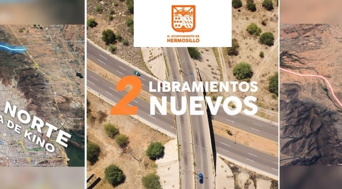 Anuncian la construcción de dos libramientos para el Surponiente y Norponiente de Hermosillo Anuncian la construcción de dos libramientos para el Surponiente y Norponiente de Hermosillo
